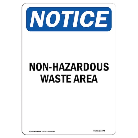 Signmission Safety Sign, OSHA Notice, 18" Height, Aluminum, Non-Hazardous Waste Area Sign, Portrait OS-NS-A-1218-V-15074